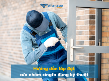 HƯỚNG DẪN THI CÔNG VÀ LẮP ĐẶT CỦA NHÔM KÍNH